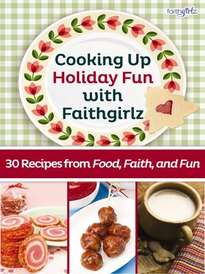cover image of Cooking Up Holiday Fun with Faithgirlz